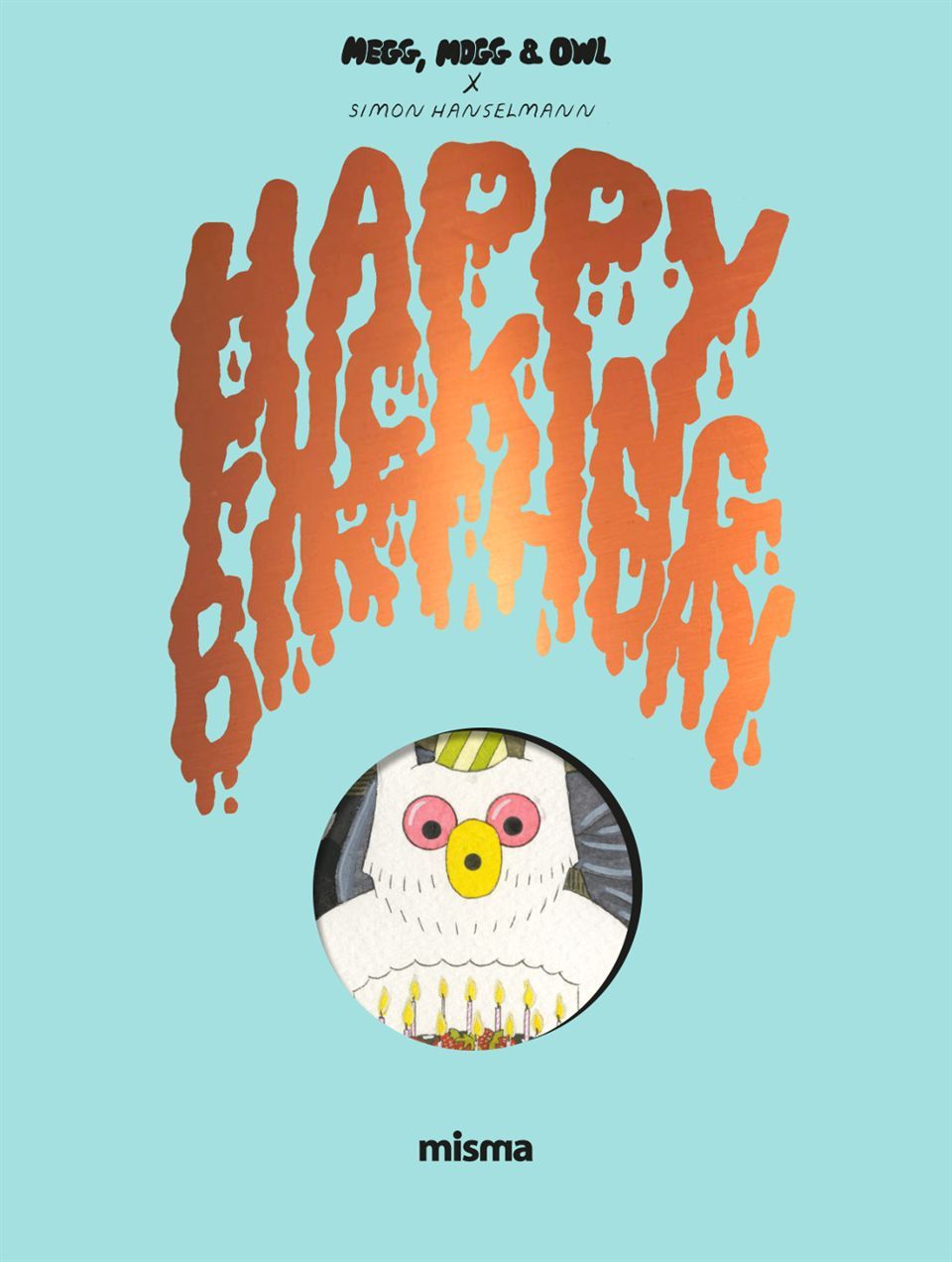 Megg, Mogg and Owl - Happy Fucking Birthday