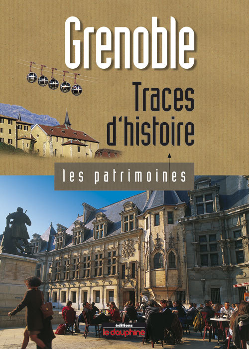 Grenoble traces d'histoire