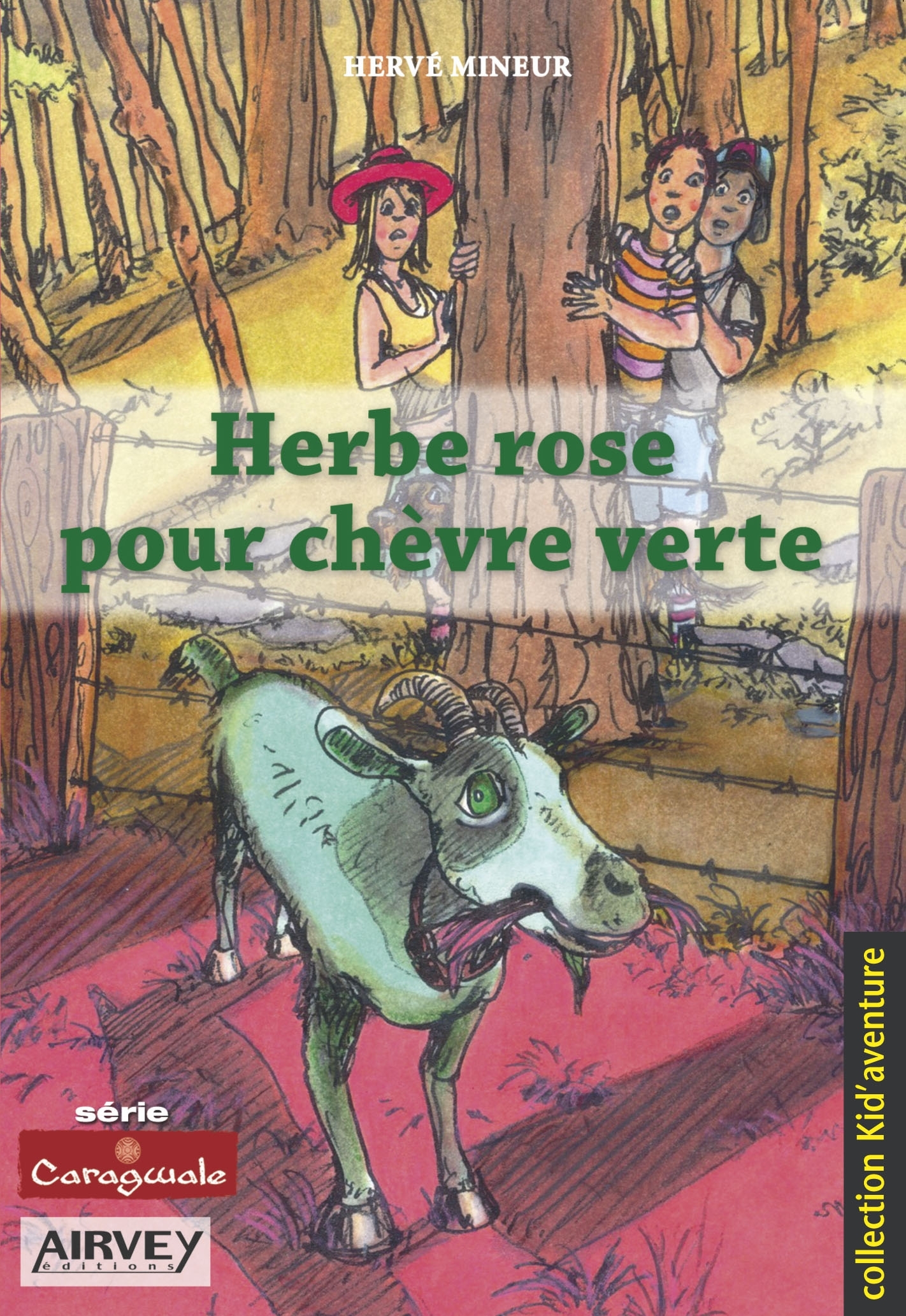 HERBE ROSE POUR CHEVRE VERTE. LA NATURE EST EN COLERE Série "Les amis de Caragwale" n° 2