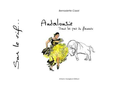 Andalousie, dans les pas du Flamenco