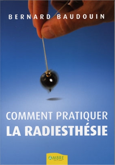 Comment pratiquer la radiesthésie