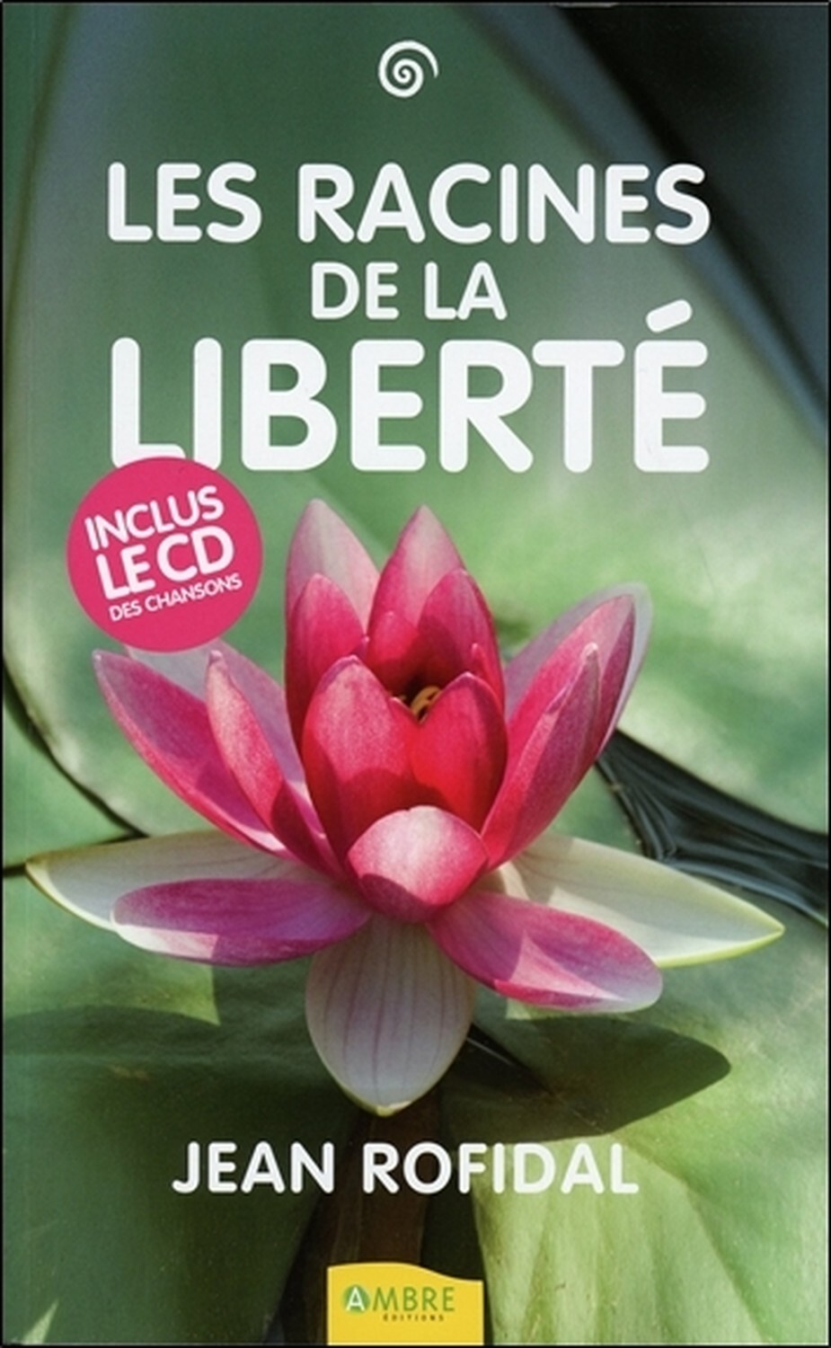 Les racines de la liberté - Livre + CD