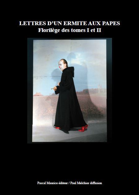 Lettres d'un ermite aux papes : Florilège des tomes I et II