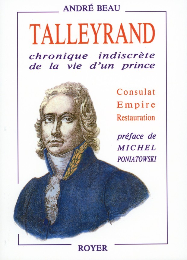 Talleyrand, chronique indiscrète de la vie d'un prince