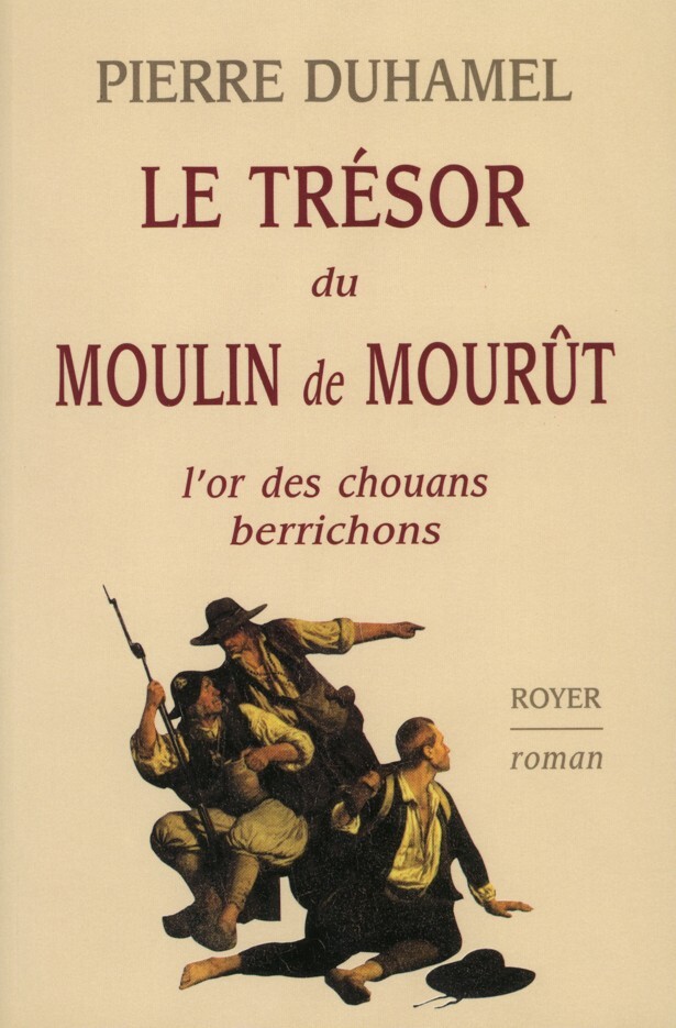 Le trésor du moulin de Mourût, l'or des chouans berrichons