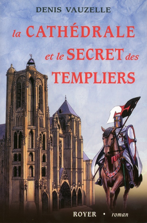 La cathédrale et le secret des templiers