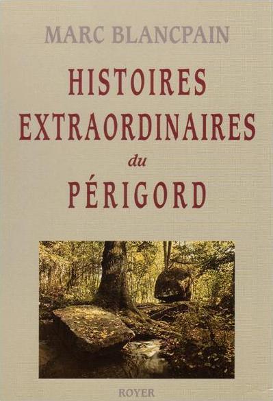 Histoires extraordinaires du Périgord