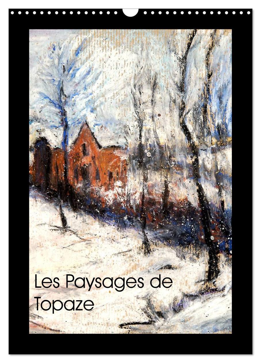 Les Paysages de Topaze (Calendrier mural 2025 DIN A3 horizontal), CALVENDO calendrier mensuel