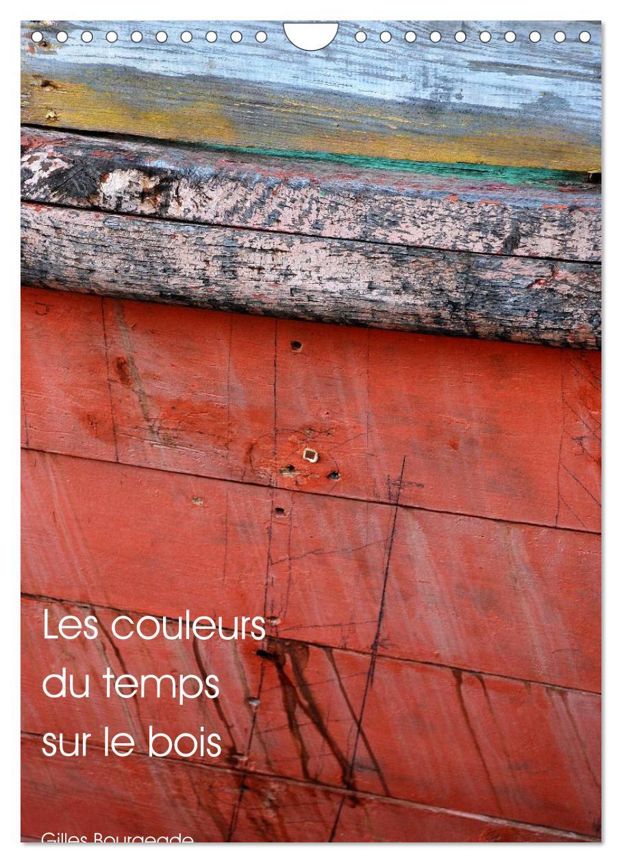 Les couleurs du temps sur le bois (Calendrier mural 2025 DIN A4 horizontal), CALVENDO calendrier mensuel