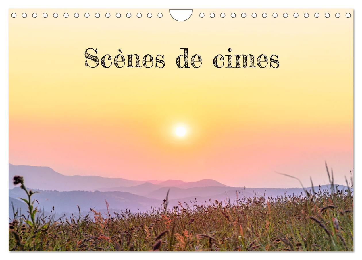 Scènes de cimes (Calendrier mural 2025 DIN A4 vertical), CALVENDO calendrier mensuel