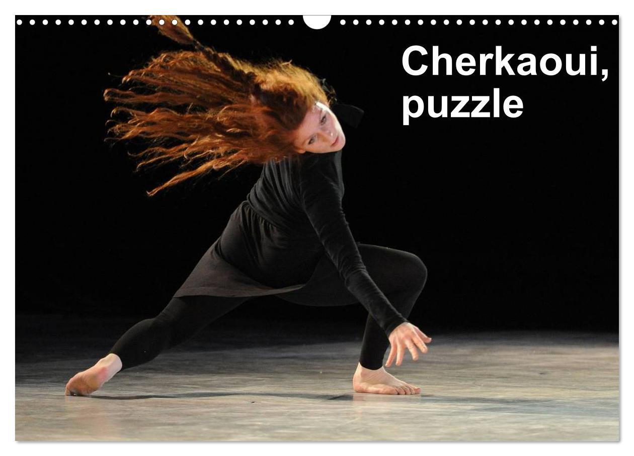 Cherkaoui, puzzle (Calendrier mural 2025 DIN A3 vertical), CALVENDO calendrier mensuel