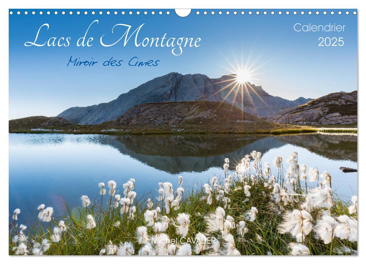 Lacs de montagne. Miroir des cimes (Calendrier mural 2025 DIN A3 vertical), CALVENDO calendrier mensuel
