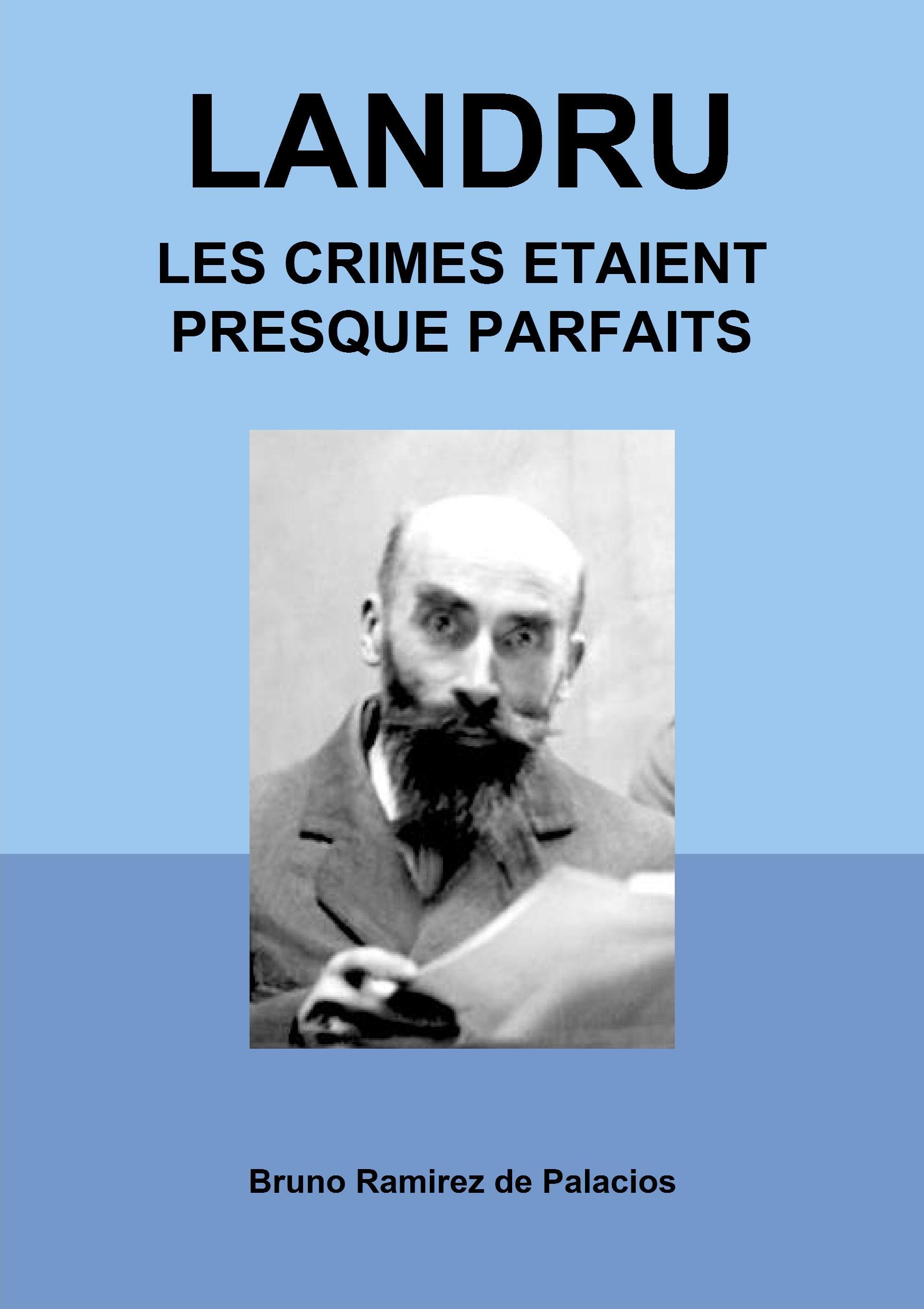 Landru : les crimes étaient presque parfaits