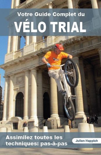 Votre Guide Complet du Vélo Trial - Assimilez toutes les techniques: pas-à-pas