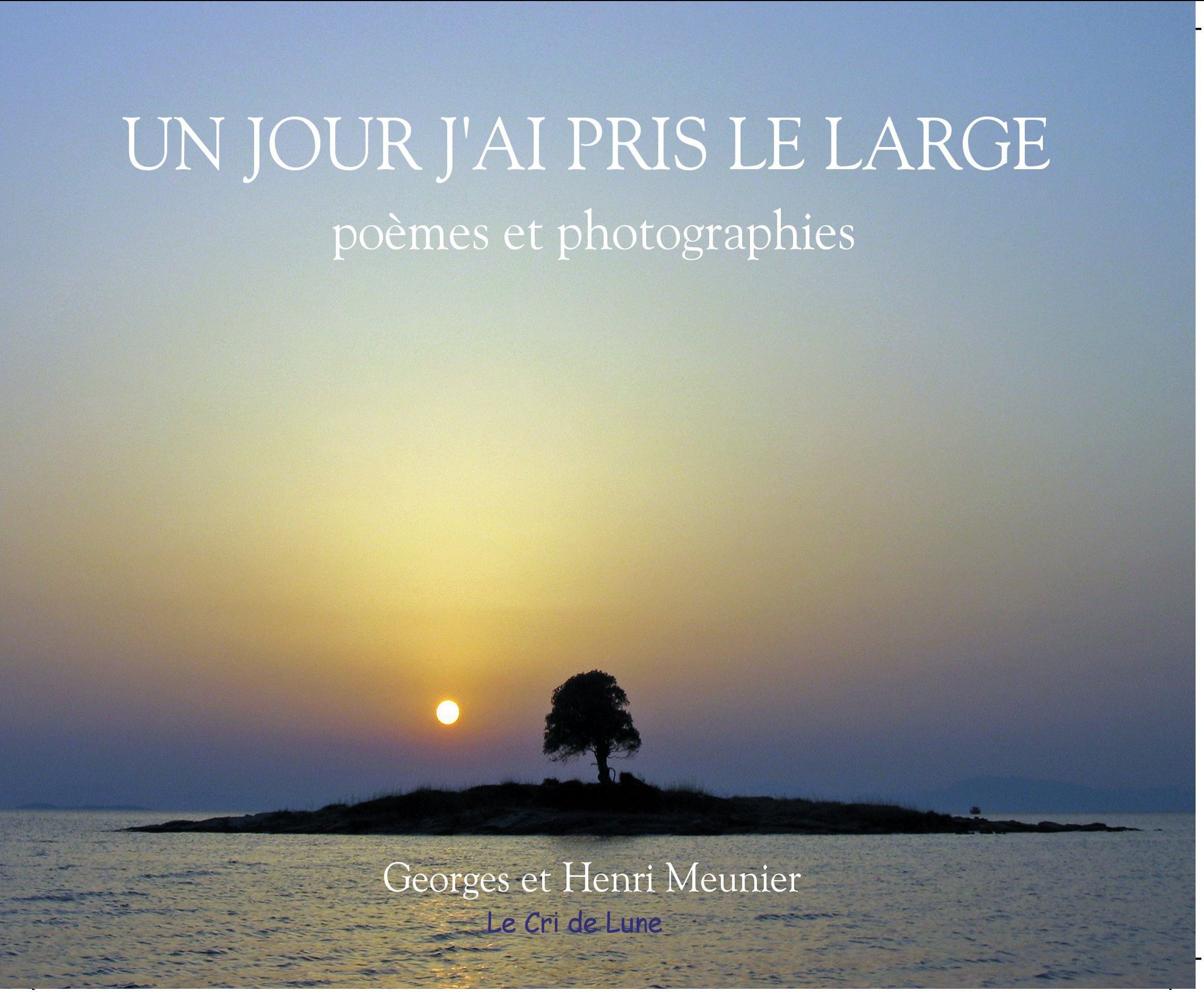 Un jour j'ai pris le large - poèmes et photos