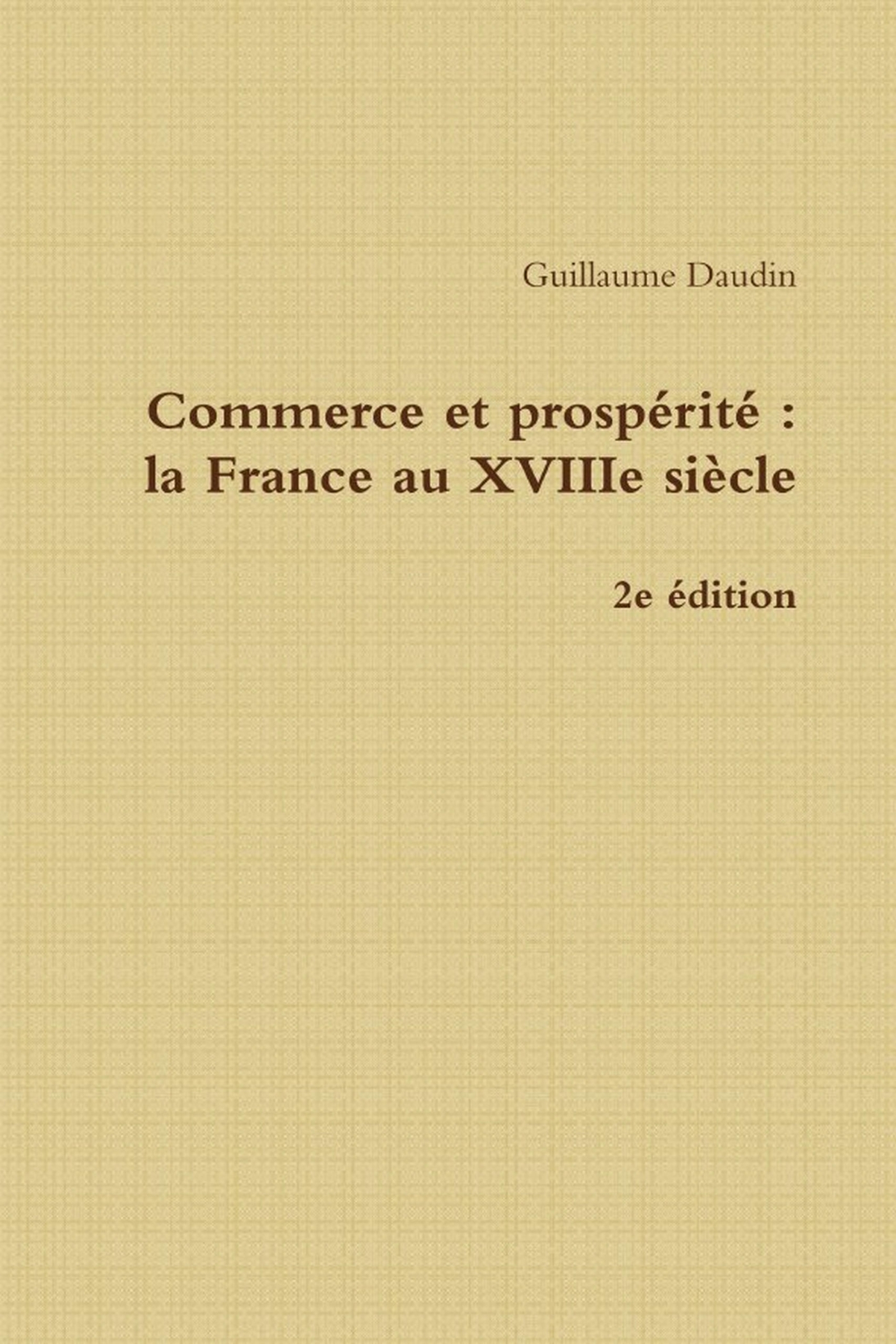 Commerce et prospérité : La France au XVIIIe siècle - 2e édition