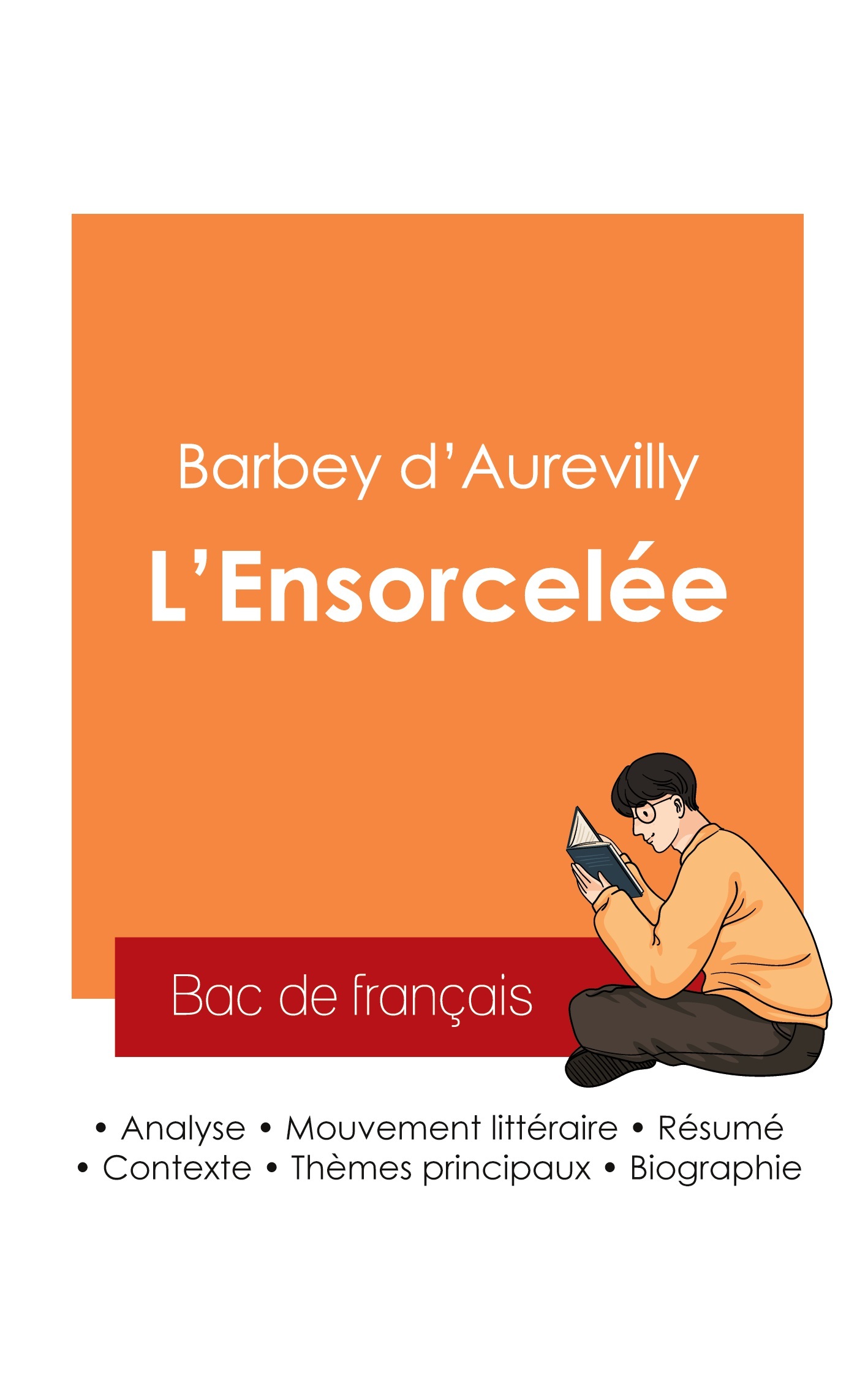 Réussir son Bac de français 2025 : Analyse de L'Ensorcelée de Barbey d'Aurevilly