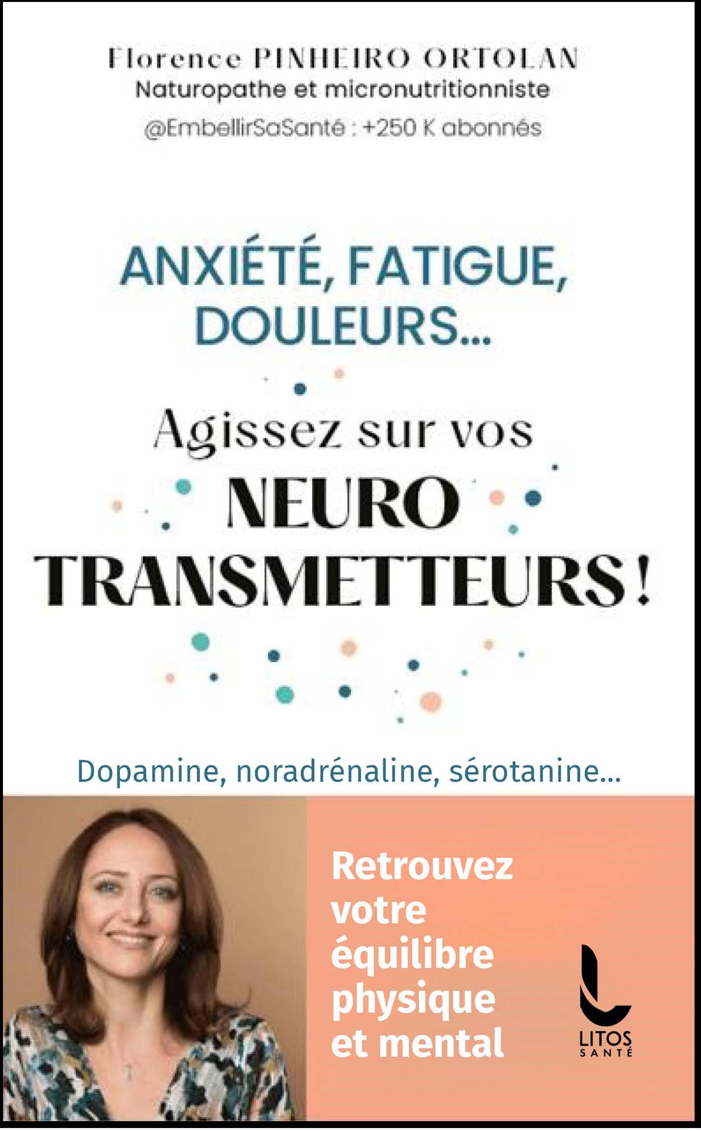 Anxiété, fatigue, douleurs... Agissez sur vos neurotransmetteurs !