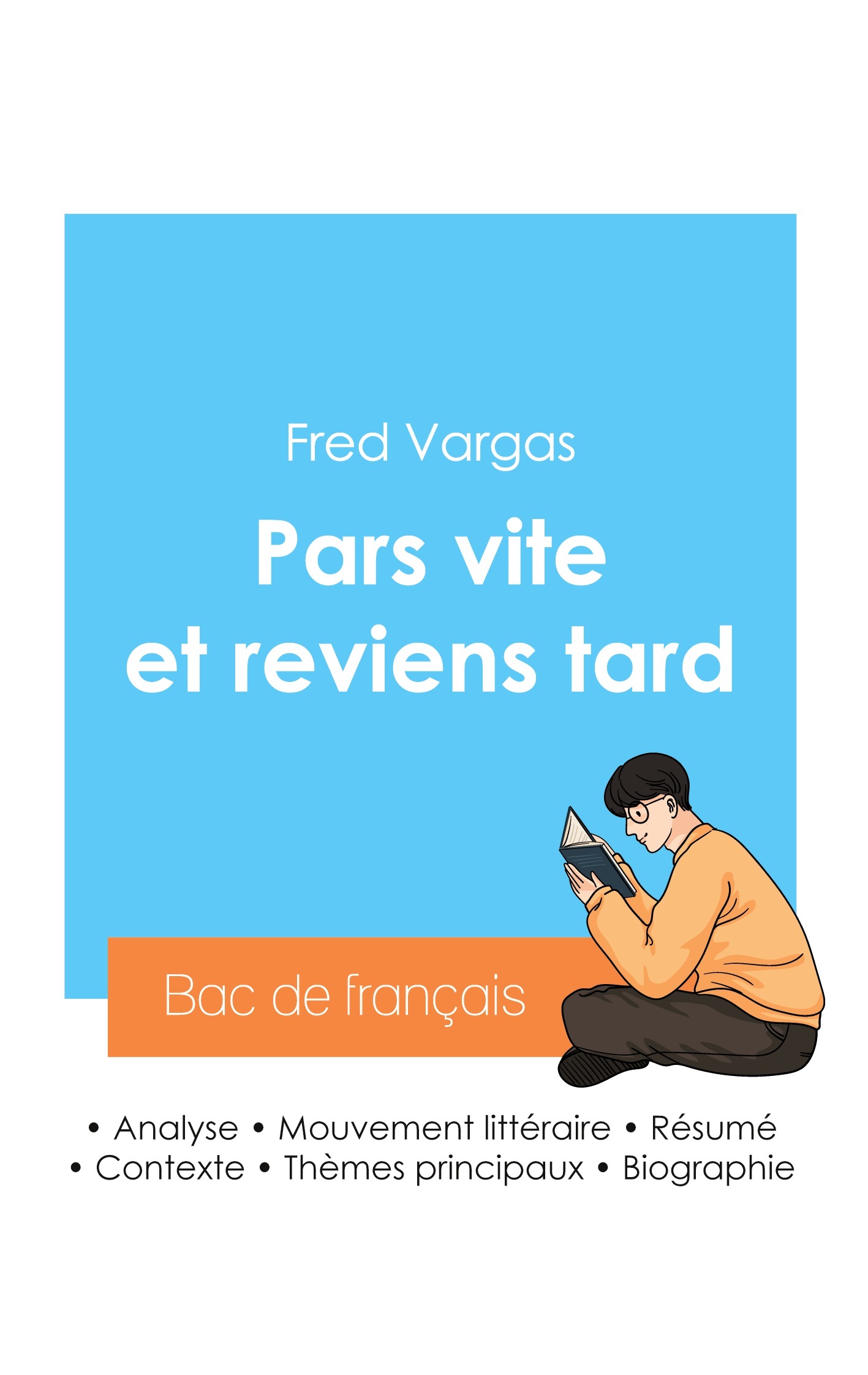 Réussir son Bac de français 2024 : Analyse du roman Pars vite et reviens tard de Fred Vargas