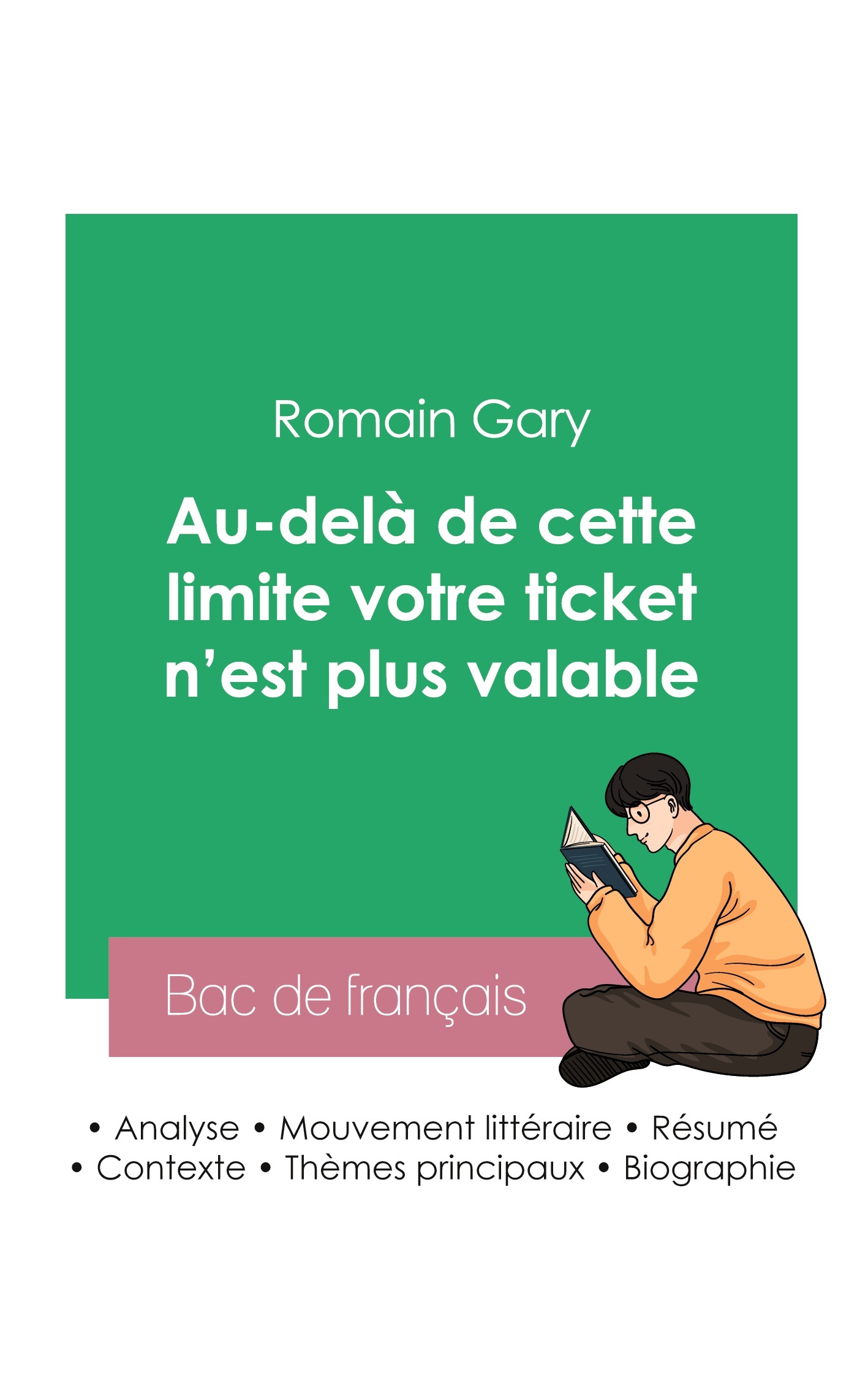 Réussir son Bac de français 2023 : Analyse du roman Au-delà de cette limite votre ticket n'est plus valable de Romain Gary