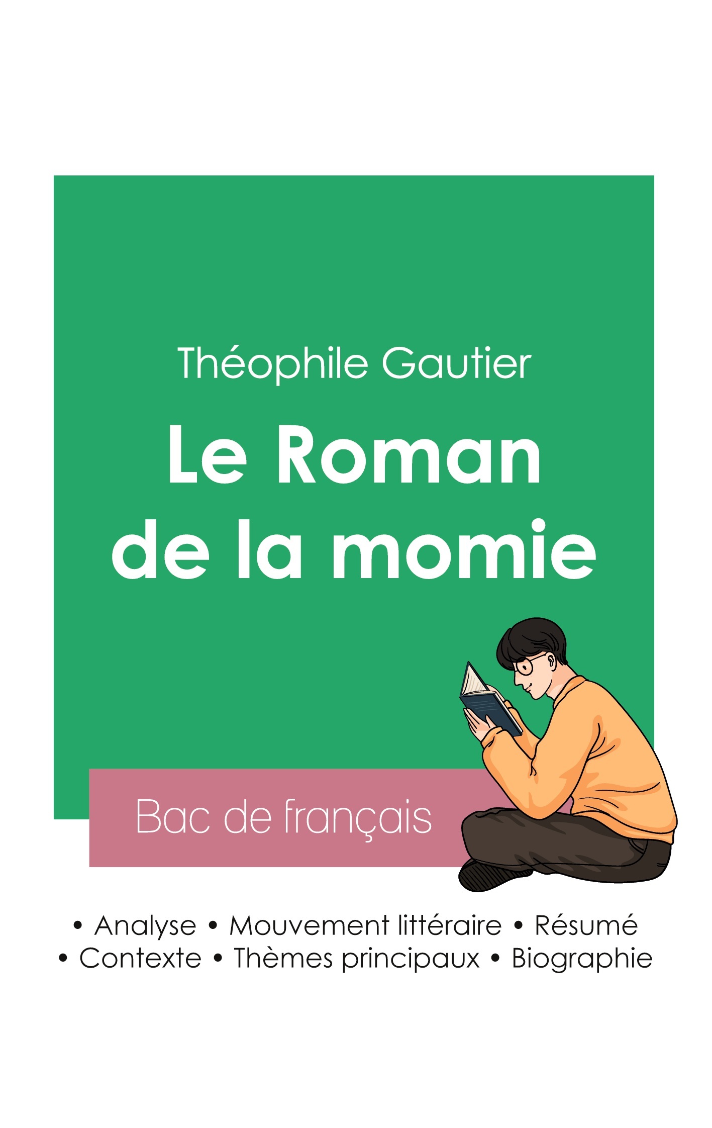 Réussir son Bac de français 2023 : Analyse du Roman de la momie de Théophile Gautier