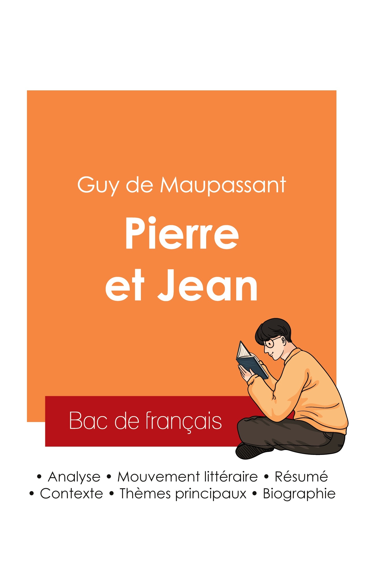 Réussir son Bac de français 2025 : Analyse du roman Pierre et Jean de Maupassant