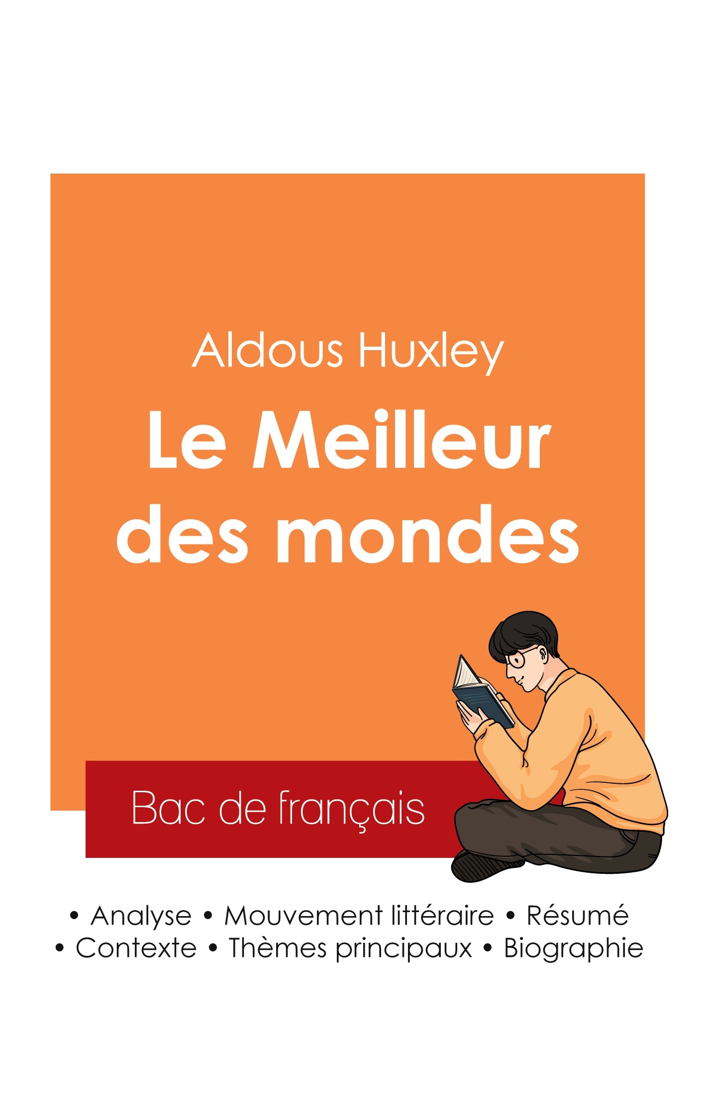 Réussir son Bac de français 2025 : Analyse du roman Le Meilleur des mondes de Aldous Huxley