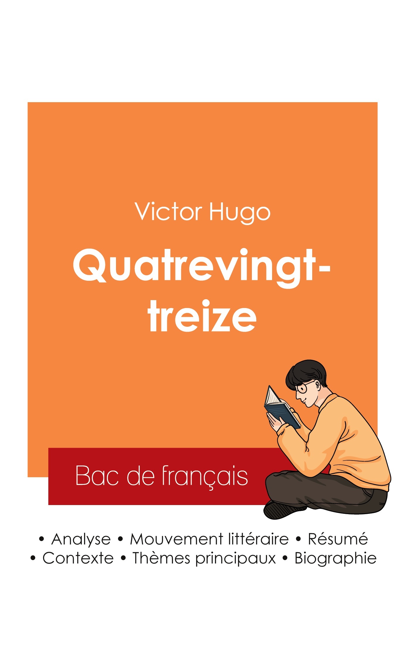 Réussir son Bac de français 2025 : Analyse du roman Quatrevingt-treize de Victor Hugo