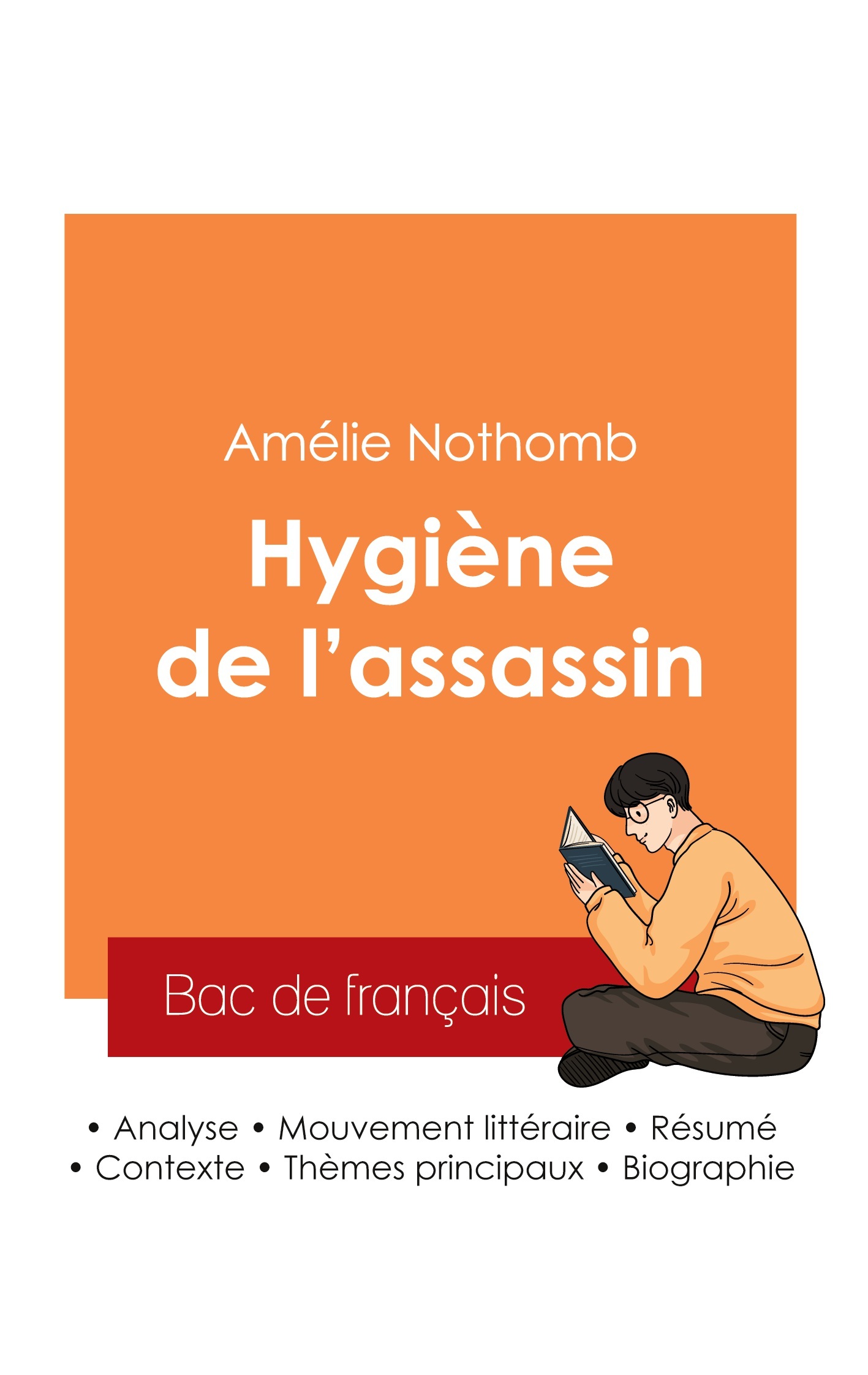 Réussir son Bac de français 2025 : Analyse du roman Hygiène de l'assassin de Amélie Nothomb