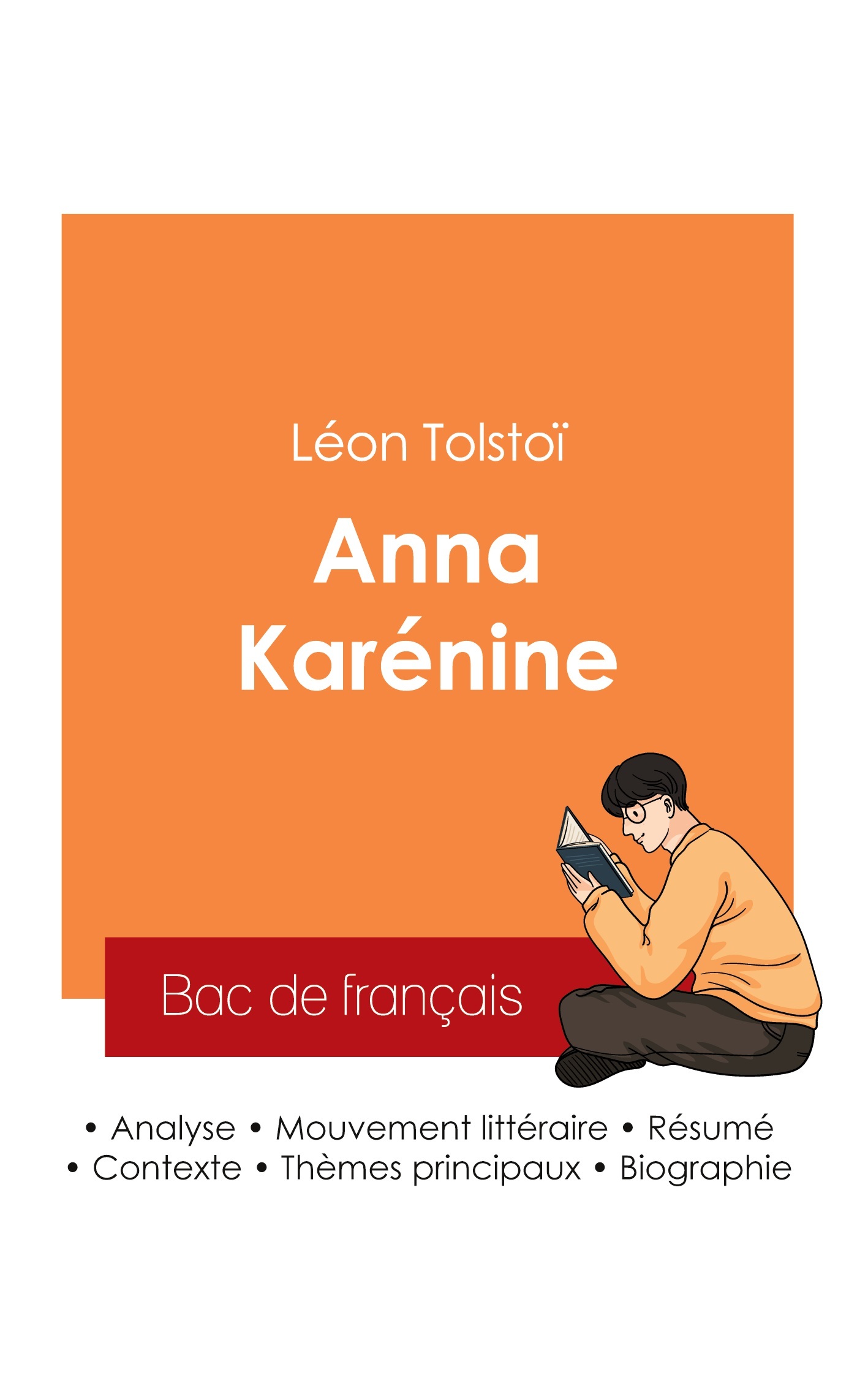 Réussir son Bac de français 2025 : Analyse du roman Anna Karénine de Léon Tolstoï