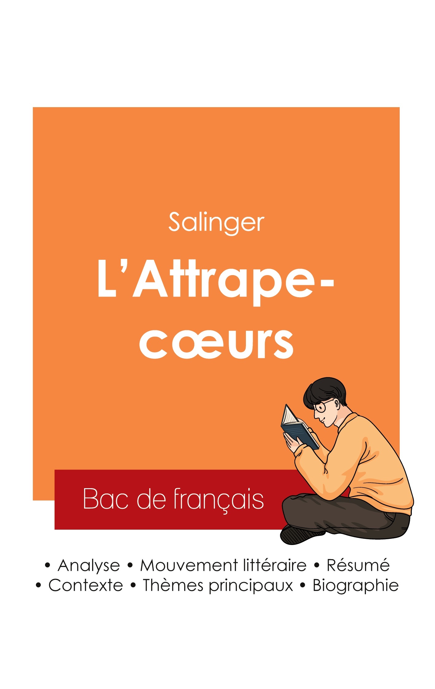 Réussir son Bac de français 2025 : Analyse du roman L'Attrape-coeurs de Salinger