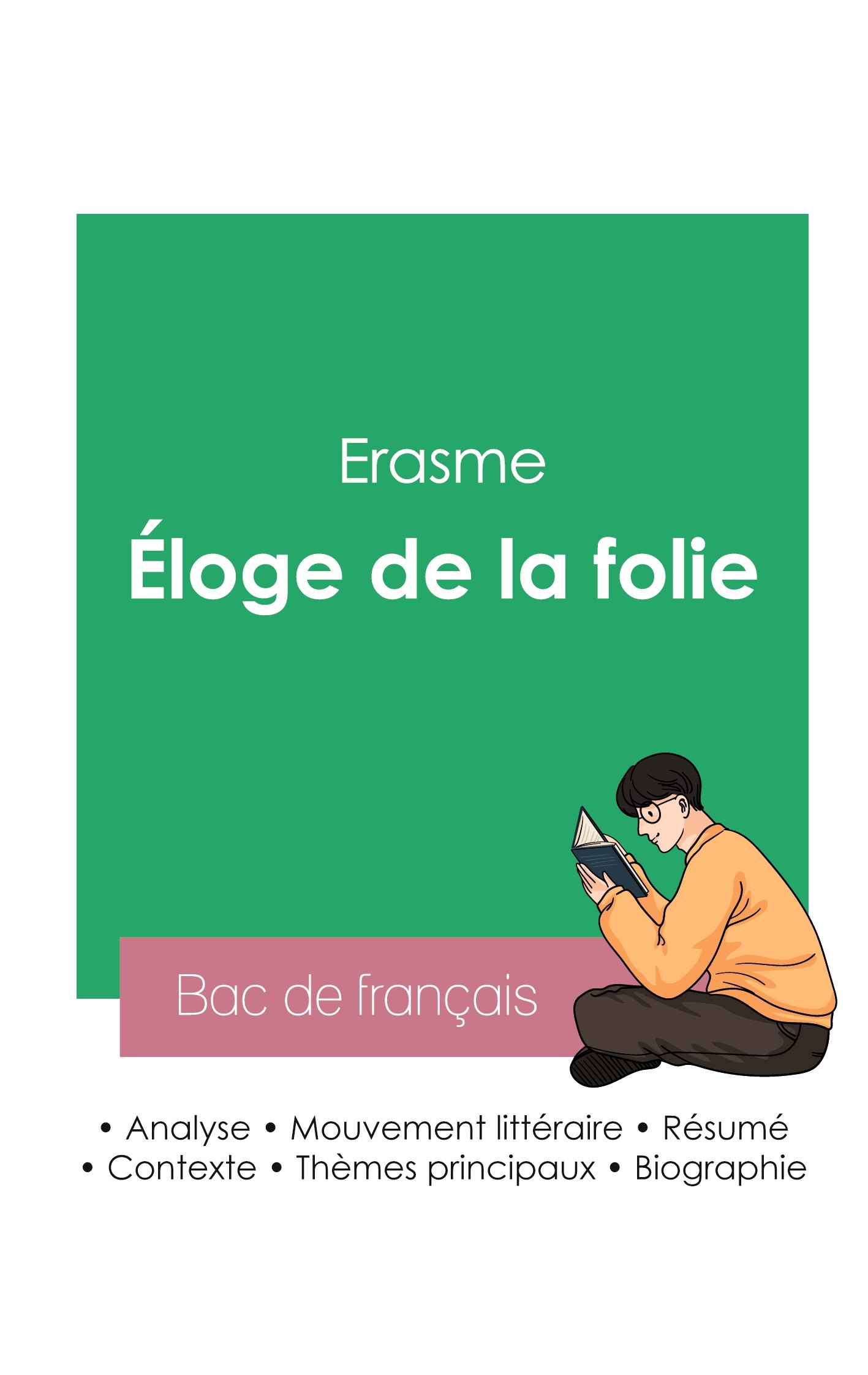 Réussir son Bac de philosophie 2023 : Analyse de l'essai Éloge de la folie de Erasme