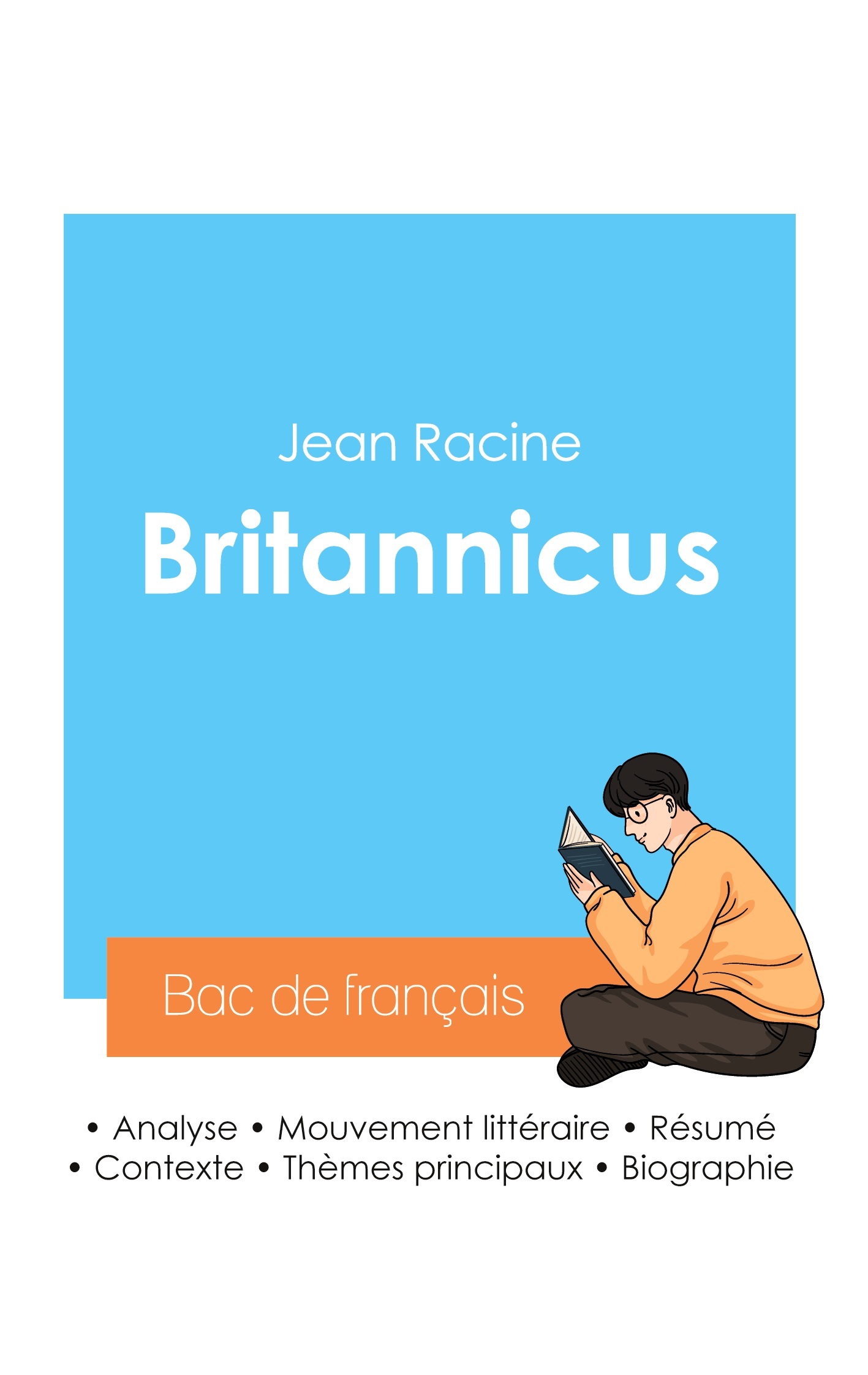 Réussir son Bac de français 2024 : Analyse de la pièce Britannicus de Jean Racine