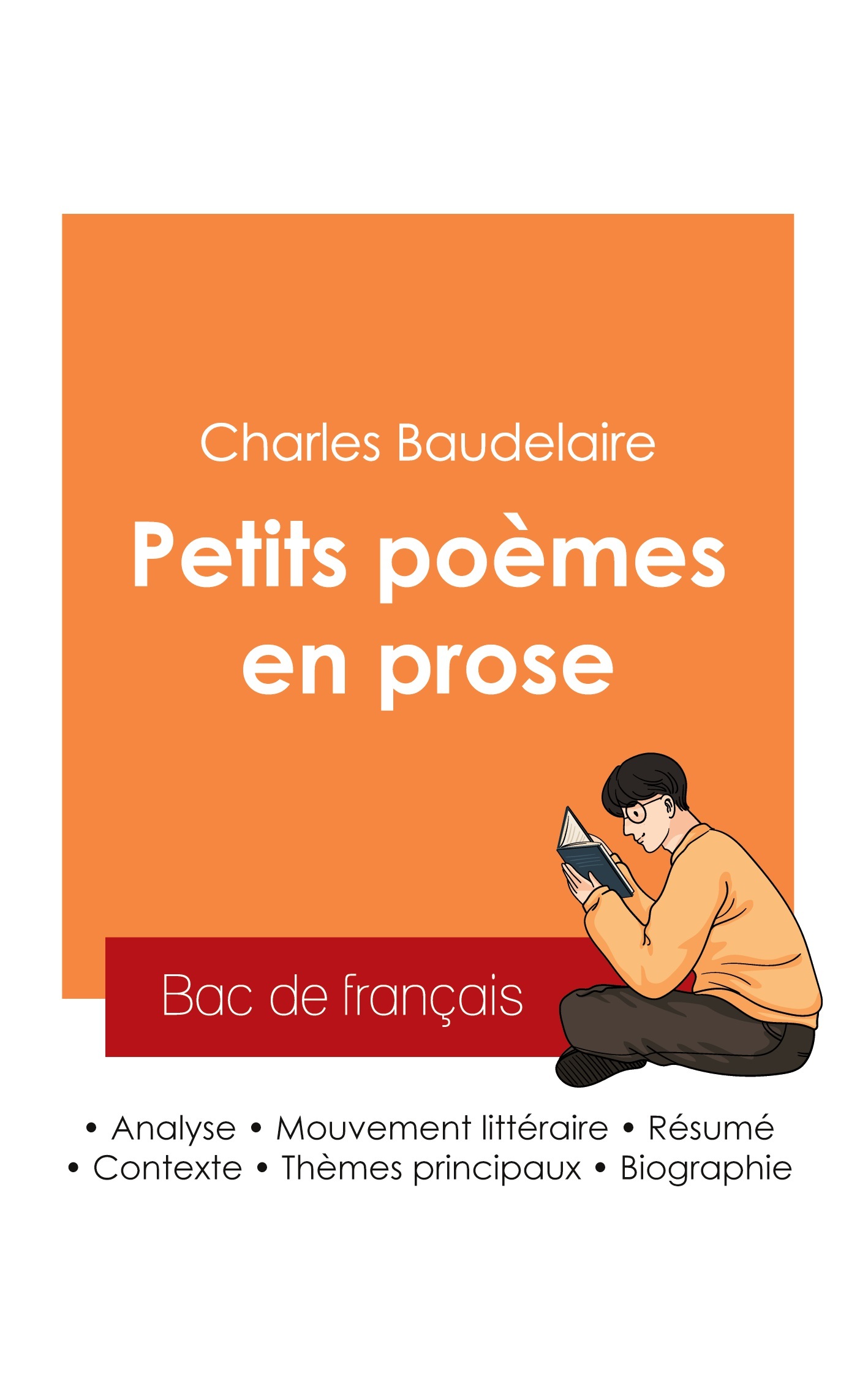 Réussir son Bac de français 2025 : Analyse du recueil Petits poèmes en prose de Charles Baudelaire
