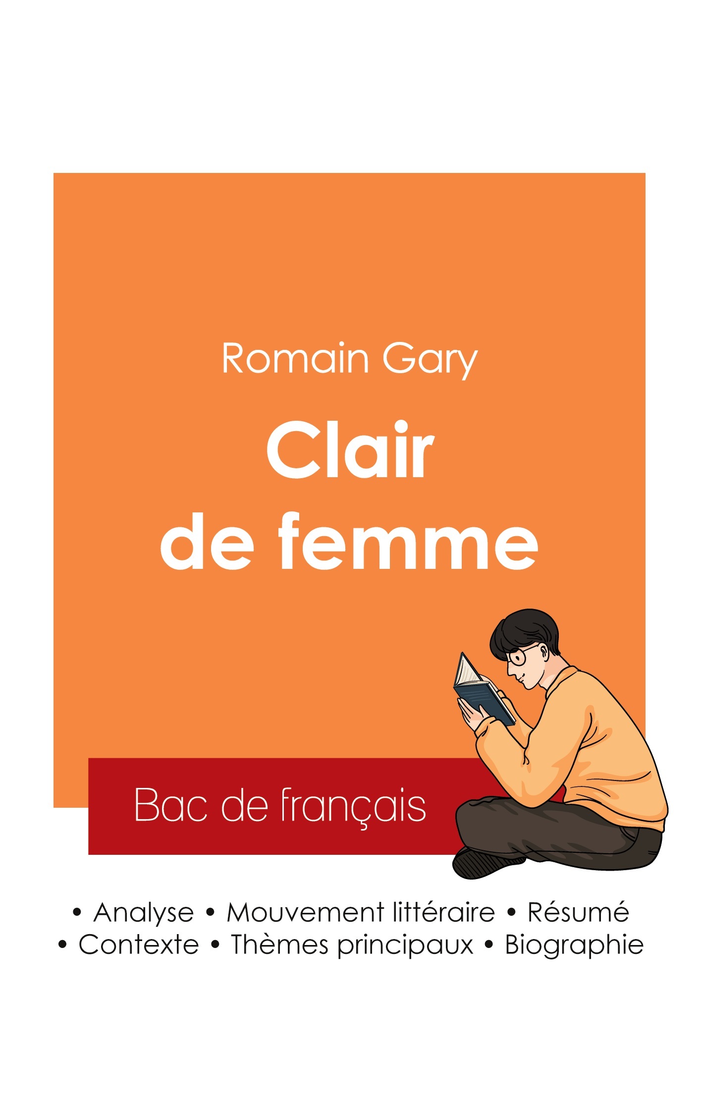 Réussir son Bac de français 2025 : Analyse du roman Clair de femme de Romain Gary