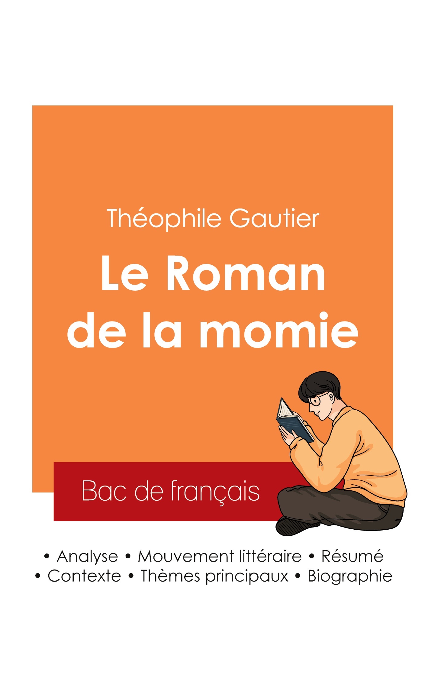 Réussir son Bac de français 2025 : Analyse du Roman de la momie de Théophile Gautier