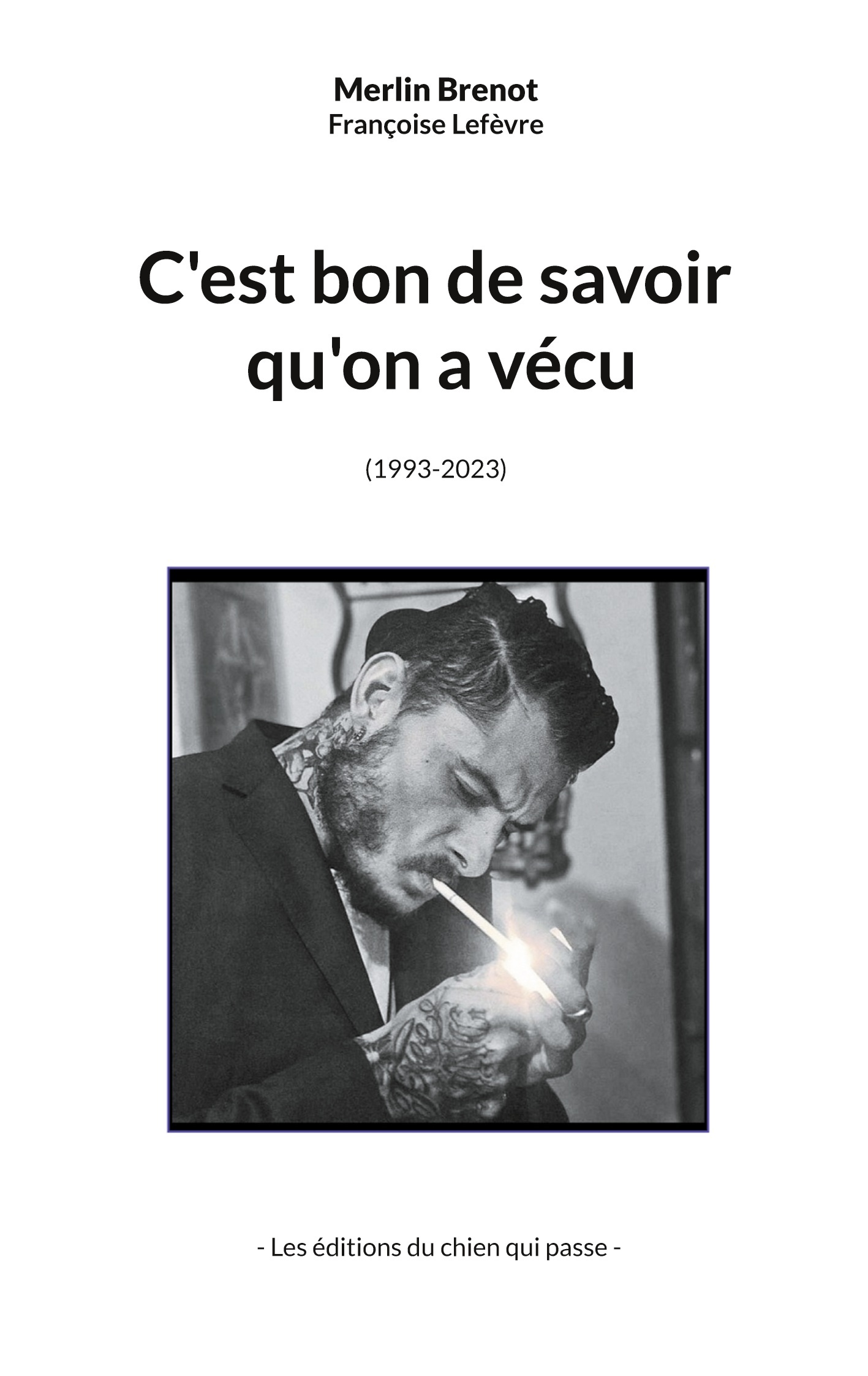 C'est bon de savoir qu'on a vécu