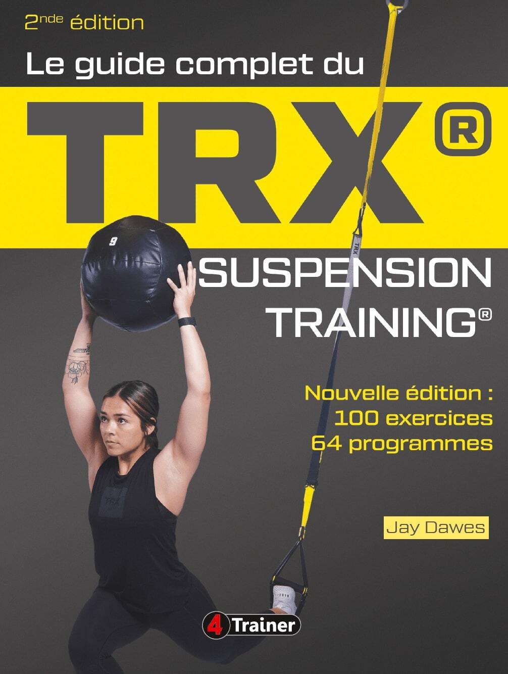 Le Guide complet du TRX suspension training - 2nde Édition