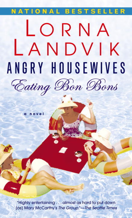 ANGRY HOUSEWIVES EATING BON BONS