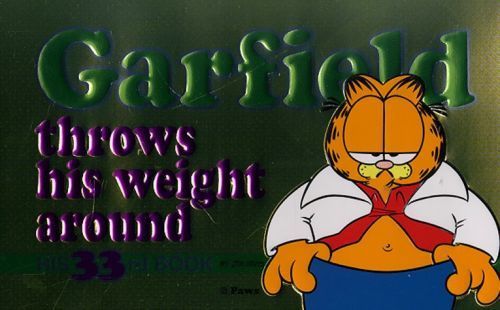 GARFIELD THROWS HIS WEIGHT AROUND