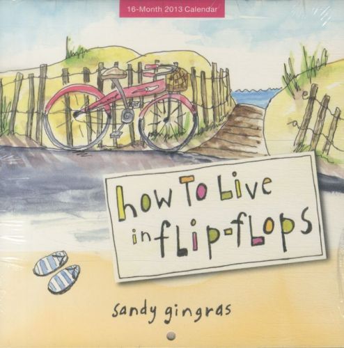 HOW TO LIVE IN FLIP-FLOPS: 2013