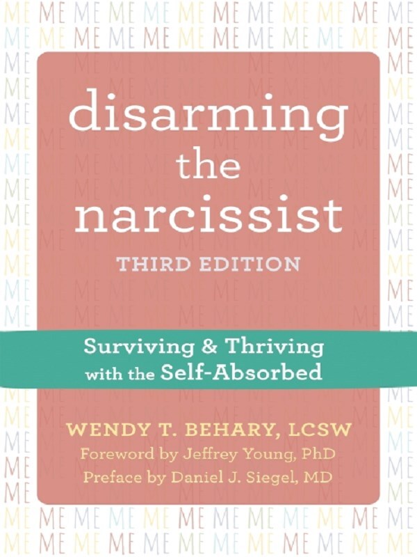 Disarming the Narcissist, Third Edition
