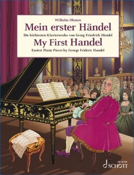 GEORGE FREDERIQUE HANDEL : MY FIRST HANDEL - EASIEST PIANO PIECES BY GEORGE FRIDERIC HANDEL