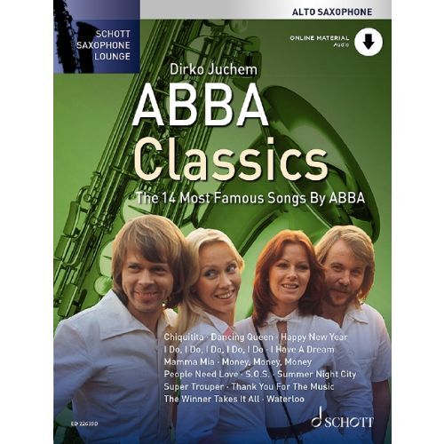 DIRKO JUCHEM : ABBA CLASSICS 14 MOST FAMOUS SONGS - SAXOPHONE ALTO + AUDIO ONLINE