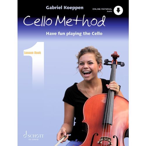 GABRIEL KOEPPEN : CELLO METHOD: LESSON BOOK 1 HAVE FUN PLAYING THE CELLO - VIOLONCELLE + AUDIO ONLIN