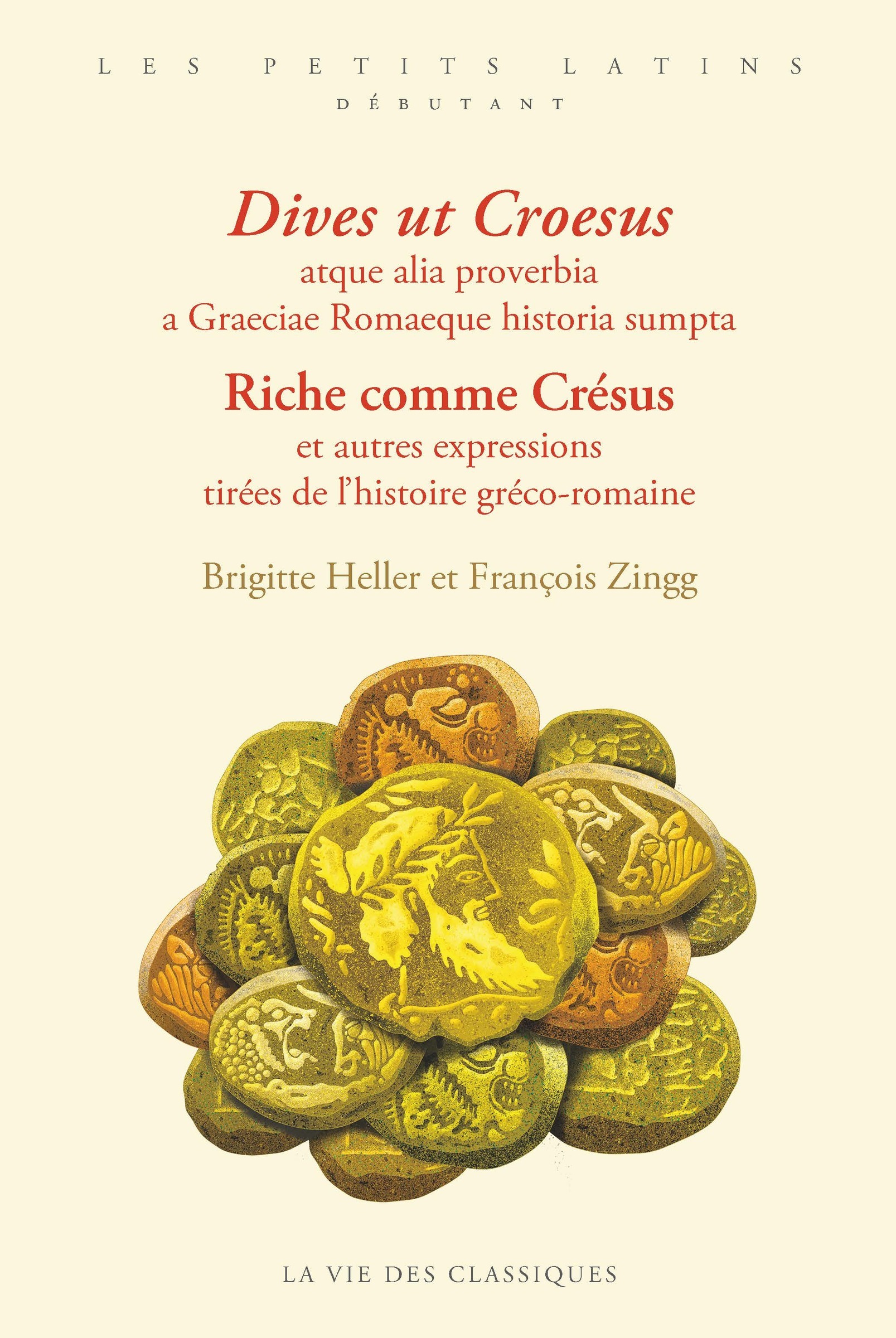 Riche comme Crésus et autres expressions tirées de l’histoire gréco-romaine / Dives ut Croesus atque alia proverbia a Graeciae Romaeque historia sumpta