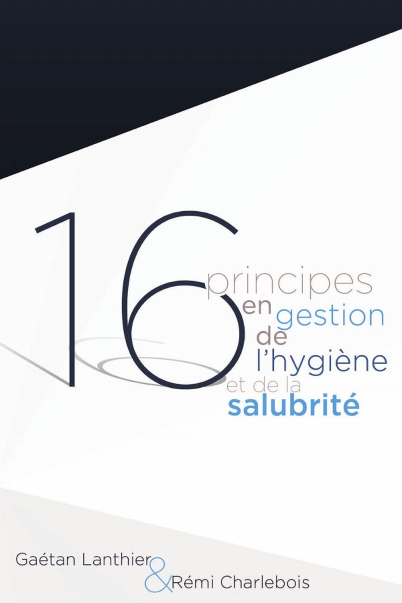 16 principes en gestion de l'hygiène et de la salubrité