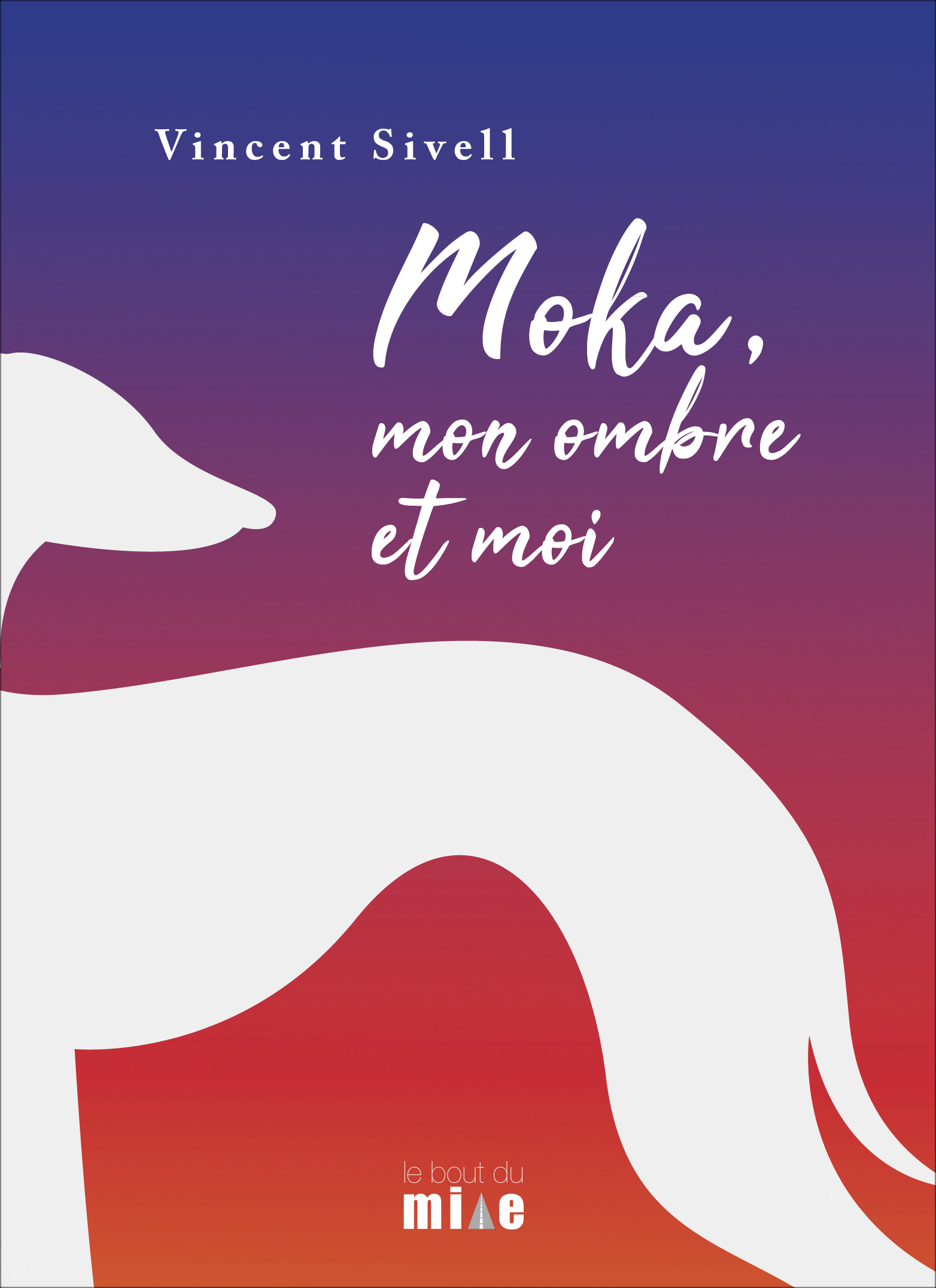MOKA, MON OMBRE ET MOI