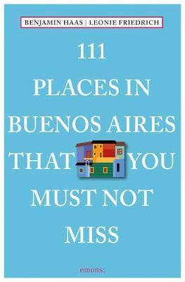 111 Places in Buenos Aires That You Shoudln't Miss /anglais