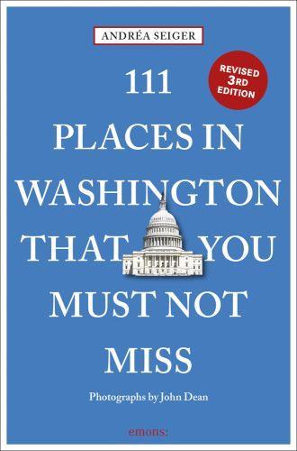 111 Places in Washington DC That You Shouldn't Miss /anglais